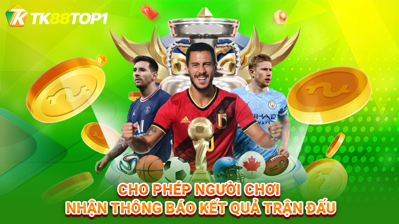 Cho phép người chơi nhận thông báo kết quả trận đấu