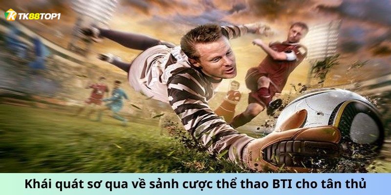 Giao diện BTI thể thao đầu tính đa dạng