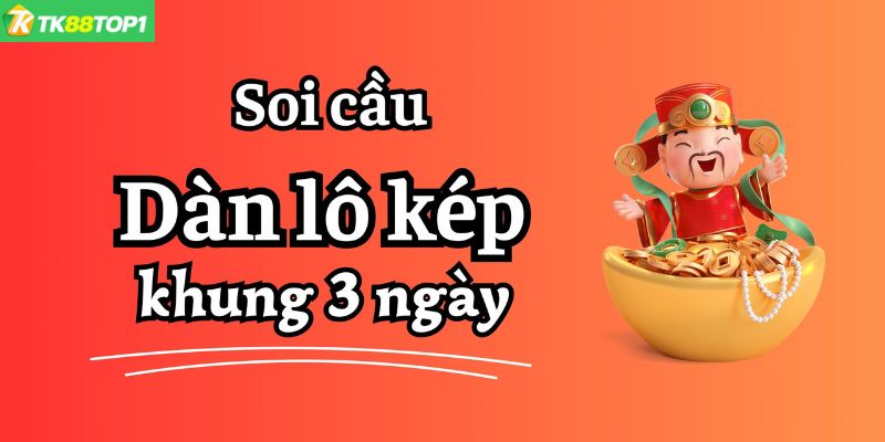 Soi lô kép khung 3 ngày dựa trên đầu câm